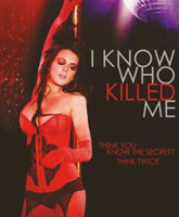 I Know Who Killed Me /     